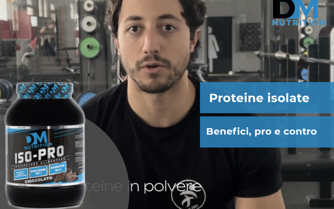 Proteine Isolate DM Nutrition: cosa sono? Quando assumerle? Fanno male?